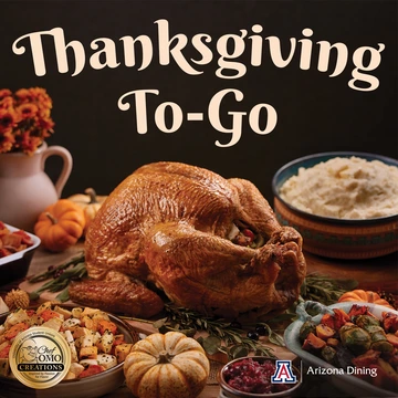 A roasted turkey surrounded by Thanksgiving side dishes, including roasted vegetables, mashed potatoes, and cranberry sauce, displayed on a wooden table with pumpkins and fall decorations. The words “Thanksgiving To-Go” appear at the top, with Arizona Dining and Chef Omo Creations logos at the bottom.