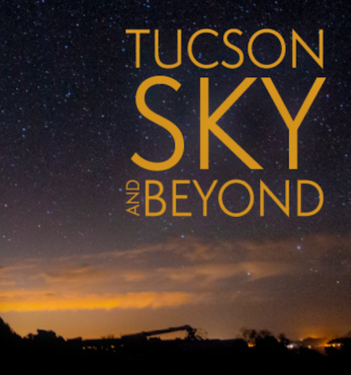 graphic showing desert sky reading tucson sky and beyond